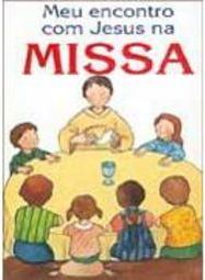 Meu Encontro com Jesus na Missa