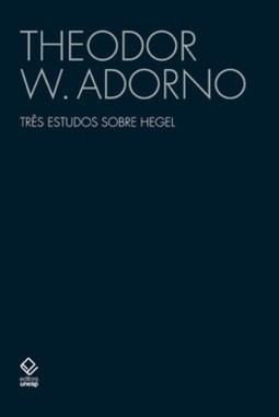 Três estudos sobre hegel: aspectos; conteúdo da experiência; skoteinos ou como ler