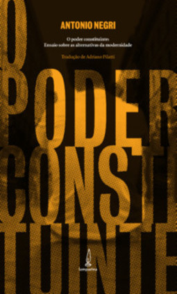 O poder constituinte: ensaio sobre as alternativas da modernidade