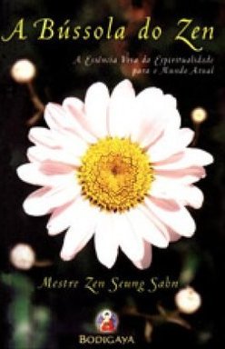 Bússola de Zen: a Essência Viva da Espiritualidade para o Mundo...