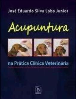 ACUPUNTURA NA PRÁTICA CLÍNICA VETERINÁRIA