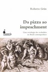 Da pizza ao impeachment: uma sociologia dos escândalos no Brasil contemporâneo