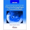 Otorrinolaringologia e Fonoaudiologia (COLECAO CEFAC)