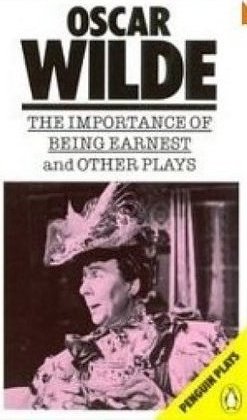The Importance of Being Earnest and Other Plays 