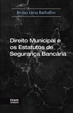 Direito municipal e os estatutos de segurança bancária