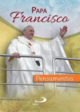 Papa Francisco: pensamentos