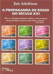 A Propaganda de Rádio do Século XXI