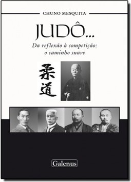 Judo Da Reflexao A Competicao: O Caminho Suave