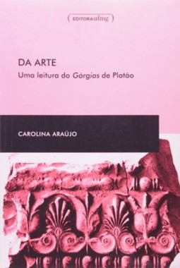 Da arte: uma leitura do Górgias de Platão