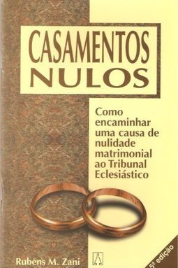 Casamentos Nulos: Como Encaminhar uma Causa de Nulidade Matrimonial...