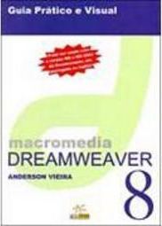 Macromedia Dreamweaver 8: Guia Prático e Visual