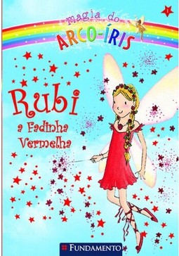 Magia Do Arco-Íris 01 - Rubi, A Fadinha Vermelha