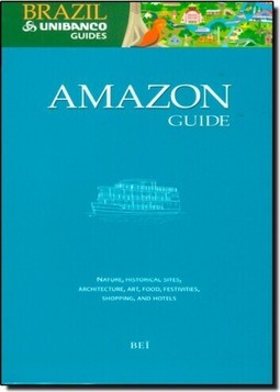 Guia Brazil Unibanco Guides: Amazon Guide
