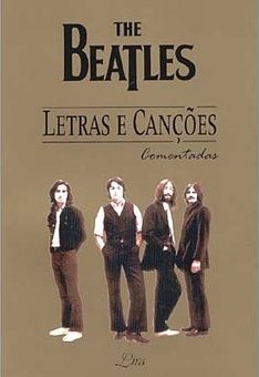 The Beatles Letras e Canções: Comentadas