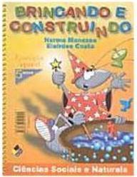 Brincando e Construindo: Ciências Sociais e Naturais - 5 Anos
