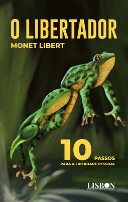 O Libertador - 10 passos para a liberdade pessoal