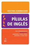 Pílulas de inglês: Itens indispensáveis da gramática: preposição, formas verbais, pronomes, e muito mais!
