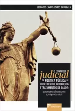O controle judicial da política pública de fornecimento de medicamentos e tratamentos de saúde