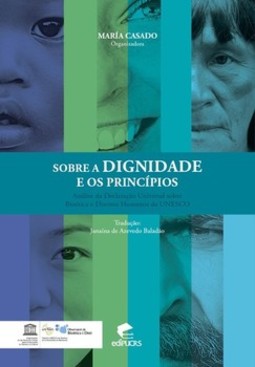 Sobre a dignidade e os princípios: análise da declaração universal sobre bioética e direitos humanos