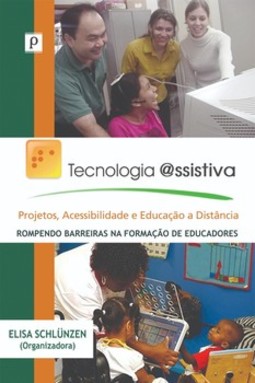 Tecnologia assistiva: projetos, acessibilidade e educação a distância