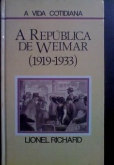 A Vida Cotidiana - A República de Weimar - 1919 a 1933