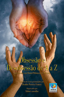 Obsessão e desobsessão de A a Z: Aprendendo com Manoel Philomeno de Miranda