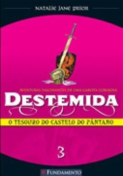 Destemida: o Tesouro do Castelo do Pântano - vol. 3