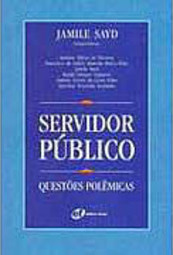 Servidor Público: Questões Polêmicas
