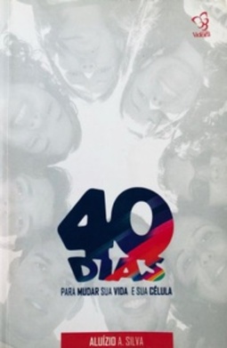 40 Dias Para Mudar Sua Vida e Sua Célula