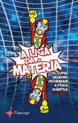 A liga da matéria: os super Hádrons desvendam a física quântica