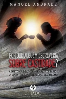 Por que alguém escreveria sobre castidade?