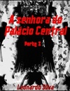 A Senhora do Palácio Central -  Parte I