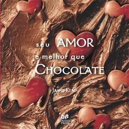 Seu Amor é Melhor que Chocolate