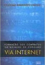 Formação dos Contratos Eletrônicos de Consumo Via Internet