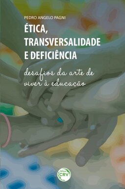 Ética, transversalidade e deficiência: desafios da arte de viver à educação