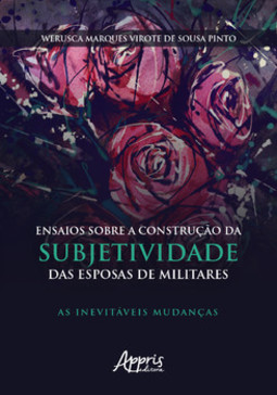 Ensaios sobre a construção da subjetividade das esposas de militares: as inevitáveis mudanças