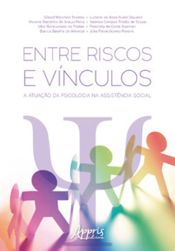 Entre riscos e vínculos: a atuação da psicologia na assistência social