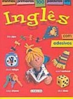 Minhas Primeiras 100 Palavras em Inglês: com Adesivos