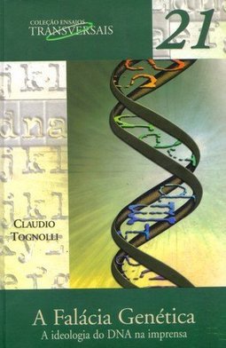 A Falácia Genética: a Ideologia do DNA na Imprensa