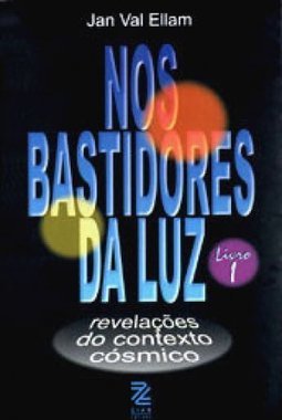 Nos Bastidores da Luz: Revelações do Contexto Cósmico - Livro 1