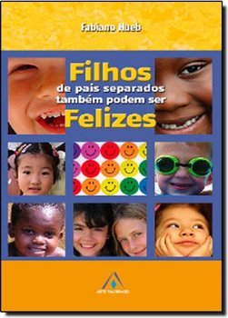 Filhos de Pais Separados Também Podem Ser Felezes