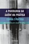 A psicologia da saúde na prática: teoria e prática