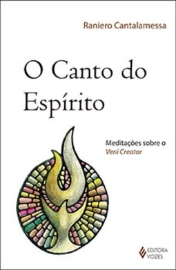O canto do espírito: meditações sobre o Veni Creator