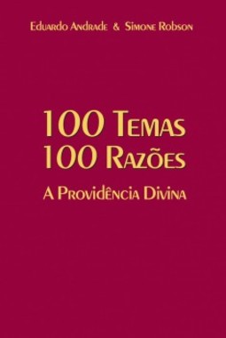 100 temas 100 razões: a providência divina