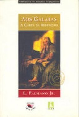 Aos Gálatas: a Carta de Redenção