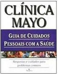 Clínica Mayo: Guia de Cuidados Pessoais com a Saúde