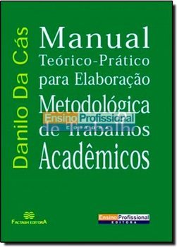 Manual Teórico-Prático para Elaboração Metodológica de Trabalhos...
