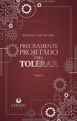 Precisamente projetado para tolerar: parte I