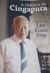 A História de Cingapura (Memórias de Lee Kuan Yew)