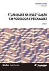 Atualidades na investigação em psicologia e psicanálise: livro 1